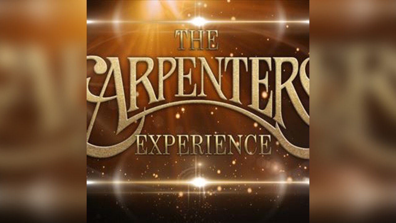 THE CARPENTERS EXPERIENCE
