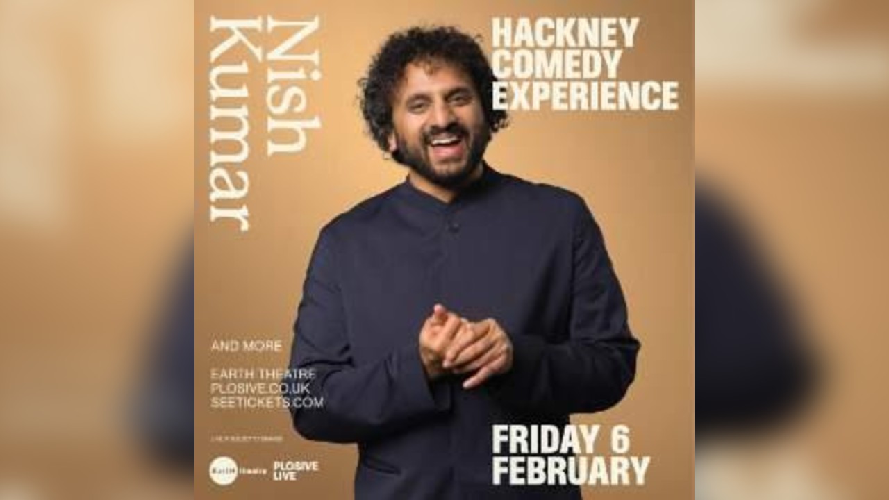 HACKNEY COMEDY EXPERIENCE WITH NISH KUMAR