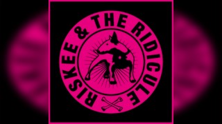Riskee & The Ridicule