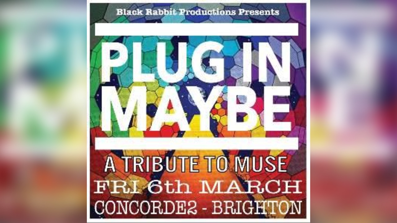 Plug In Maybe - A Tribute To MUSE
