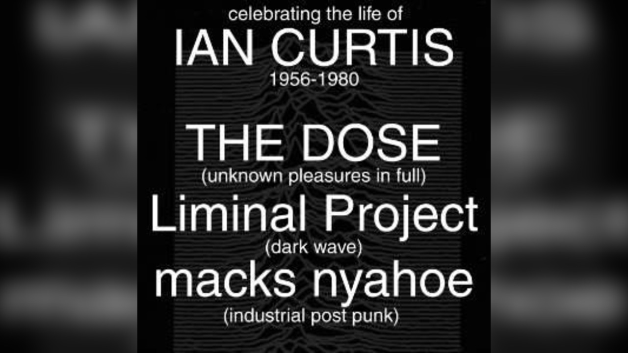 The Dose Presents: A Celebration of Ian Curtis