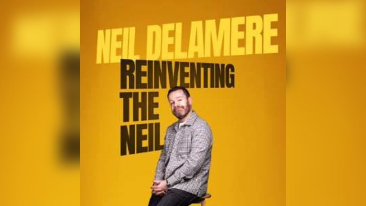 Neil Delamere: Reinventing the Neil (14+)