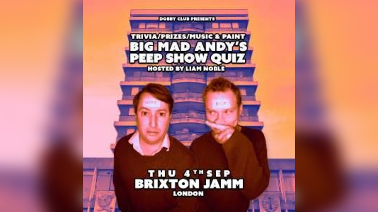 Big Mad Andy's Peep Show Quiz - Brixton Jamm