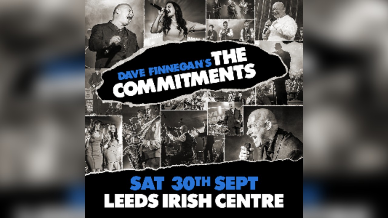 Dave Finnegan's THE COMMITMENTS Leeds Irish Centre