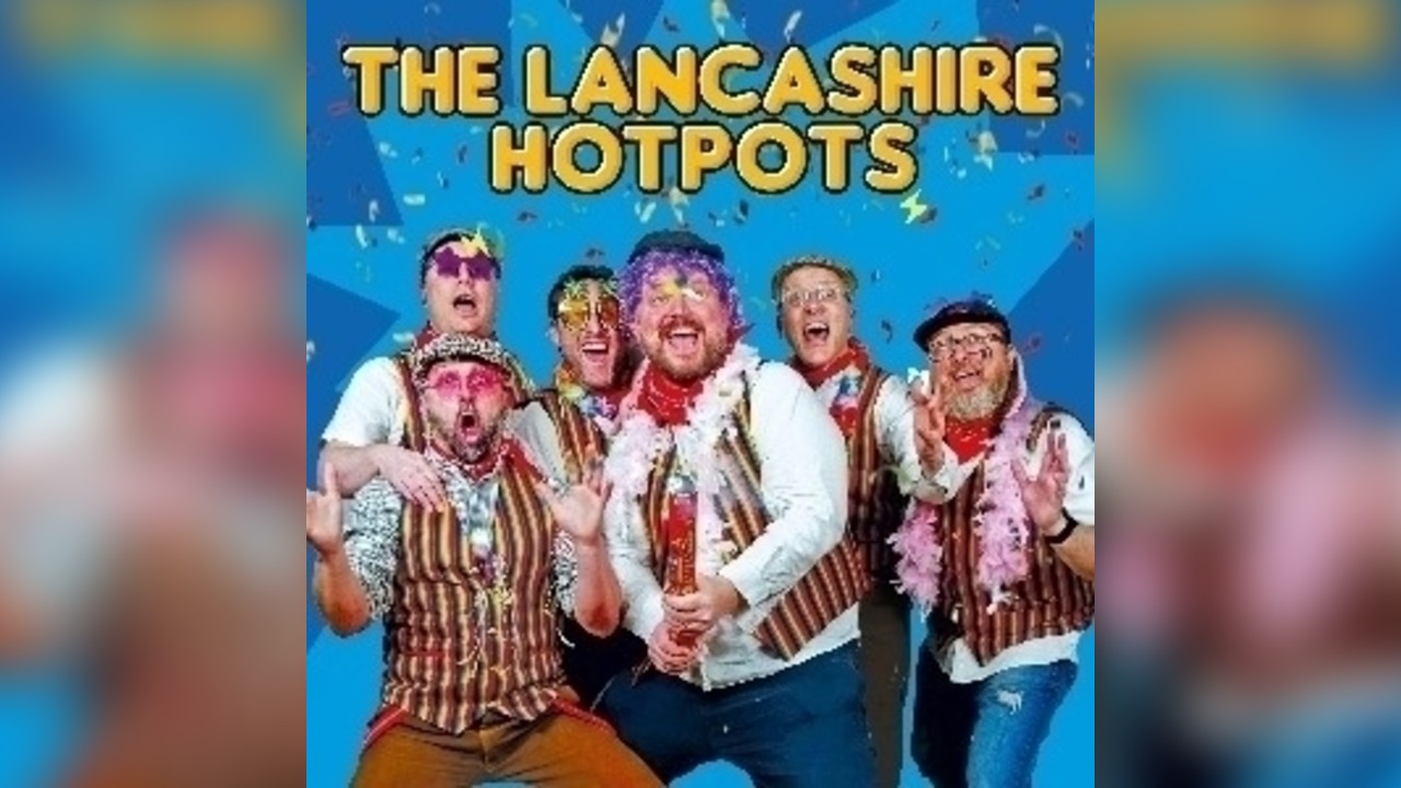 THE LANCASHIRE HOTPOTS: PARTY PARTY PARTY TOUR
