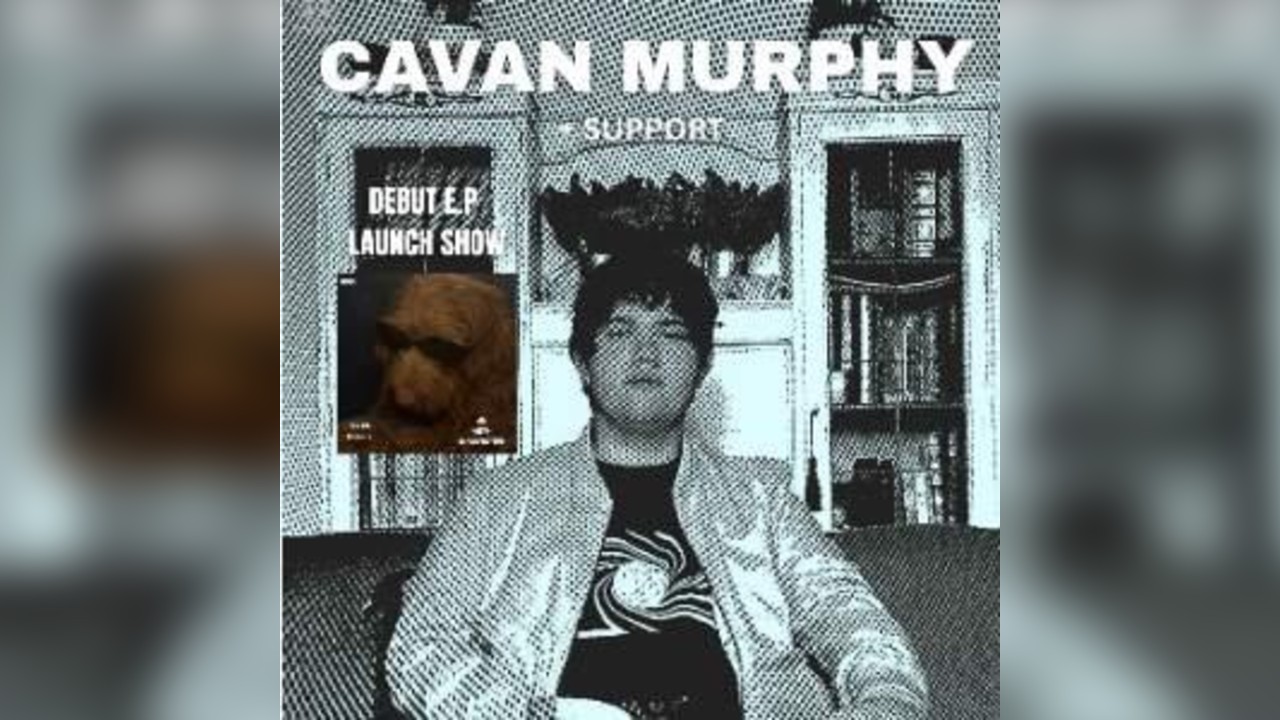 Cavan Murphy - E.P Launch show
