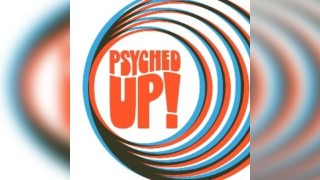 Psyched Up!