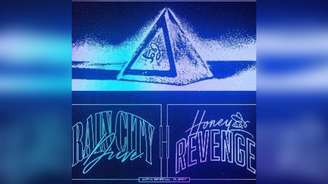 Rain City Drive & Honey Revenge