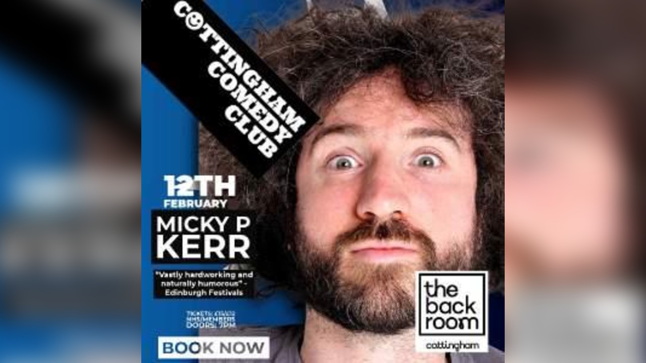 Cottingham Comedy Club: Micky P Kerr plus support