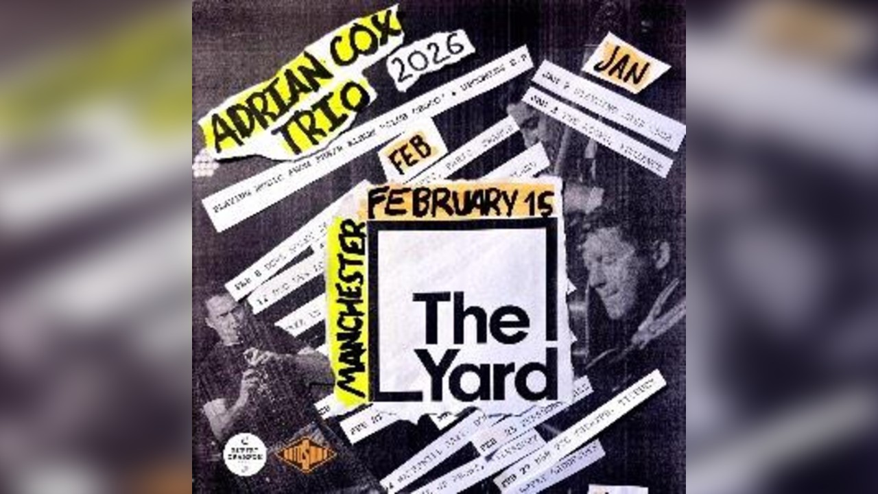 Adrian Cox Trio - Live at The Yard, Manchester
