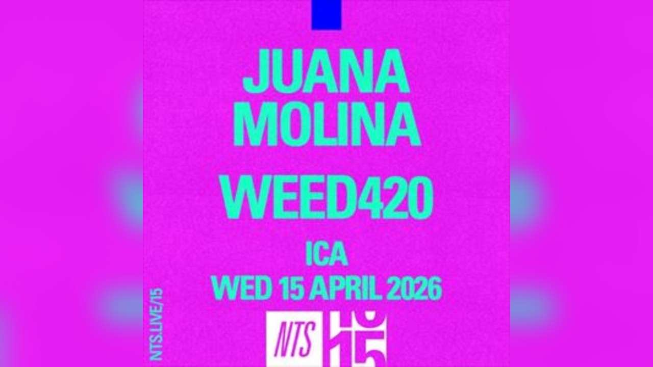 Juana Molina, Weed420 (NTS 15)