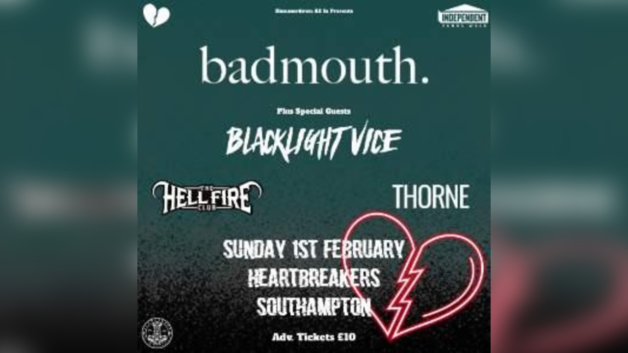 Badmouth, Blacklight Vice, Hellfire Club + Thorne
