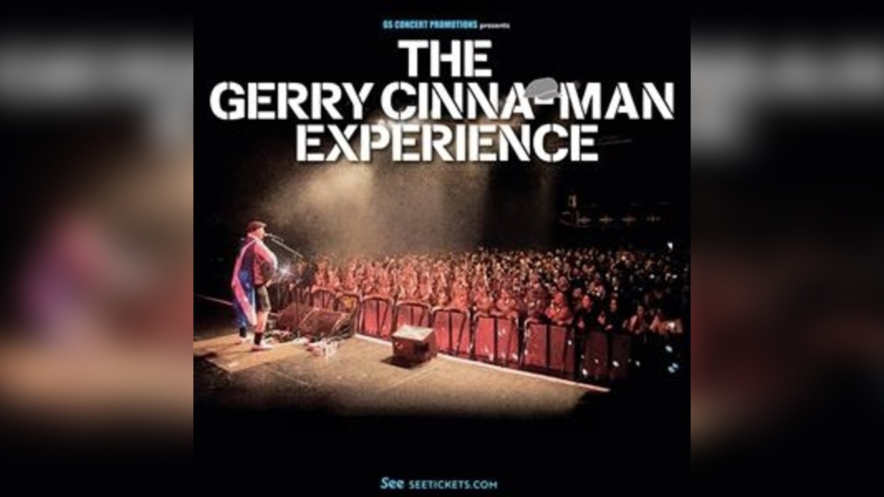 The Gerry Cinna-Man Experience