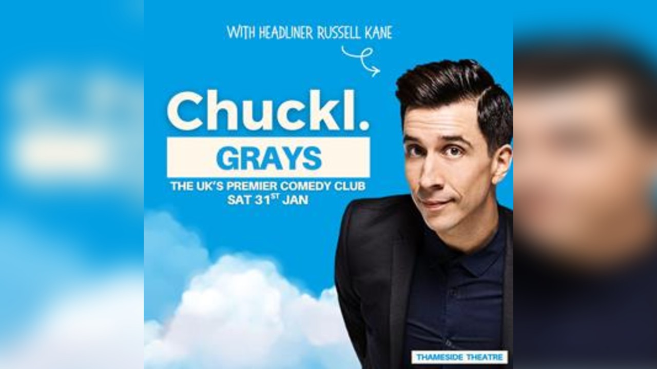 Chuckl. Grays With Russell Kane