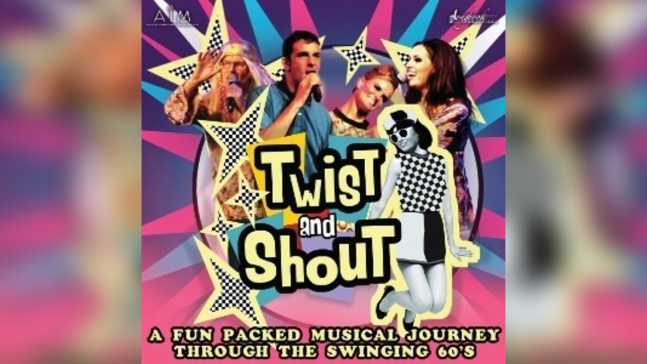 Twist and Shout The Ultimate 60's Show