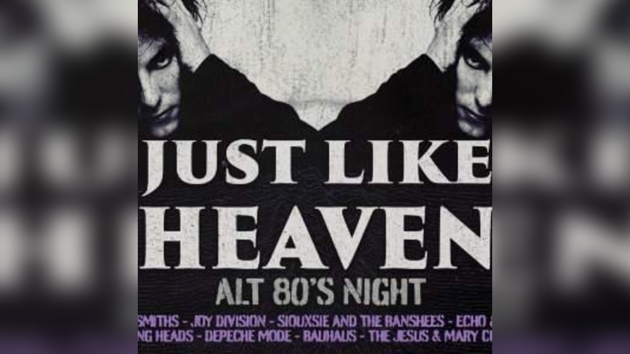 Just Like Heaven: Alt 80's Day Party (Newcastle)