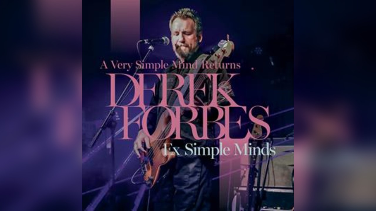 Derek Forbes: A Very Simple Mind Returns