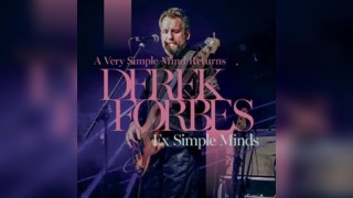 Derek Forbes: A Very Simple Mind Returns