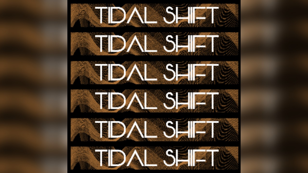 TIDAL SHIFT - VOLUME ONE