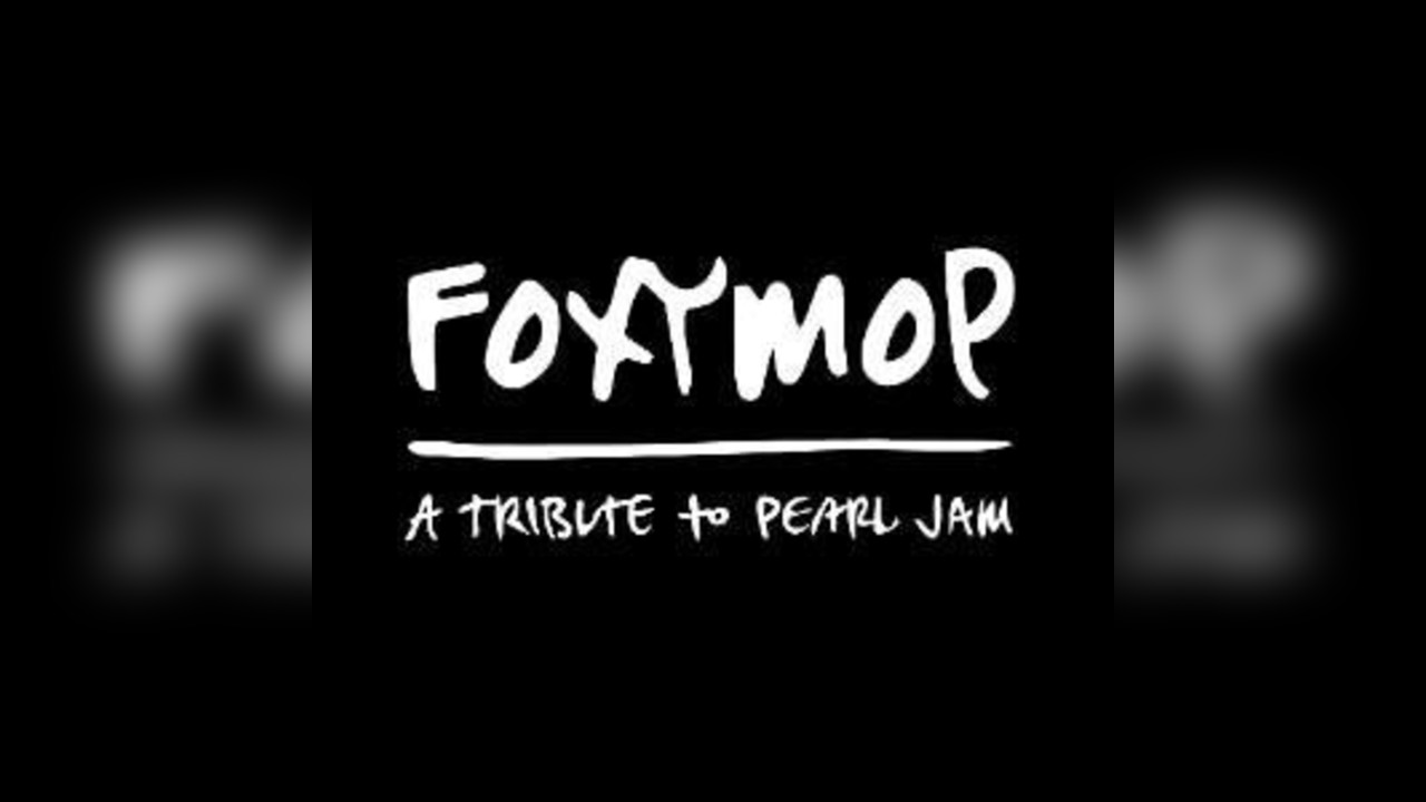 Foxymop ( The Pearl Jam Tribute)