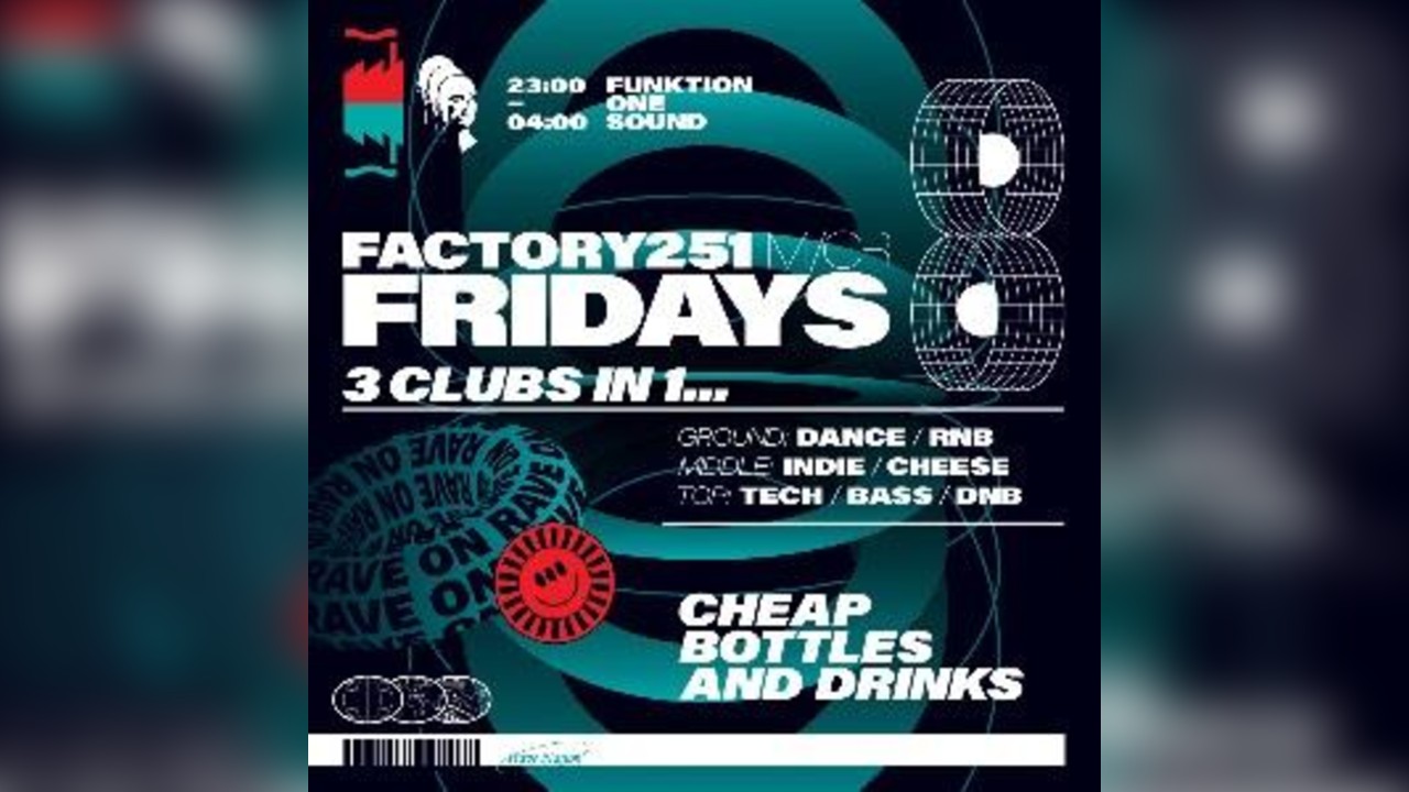 FACTORY 251 FRIDAYS