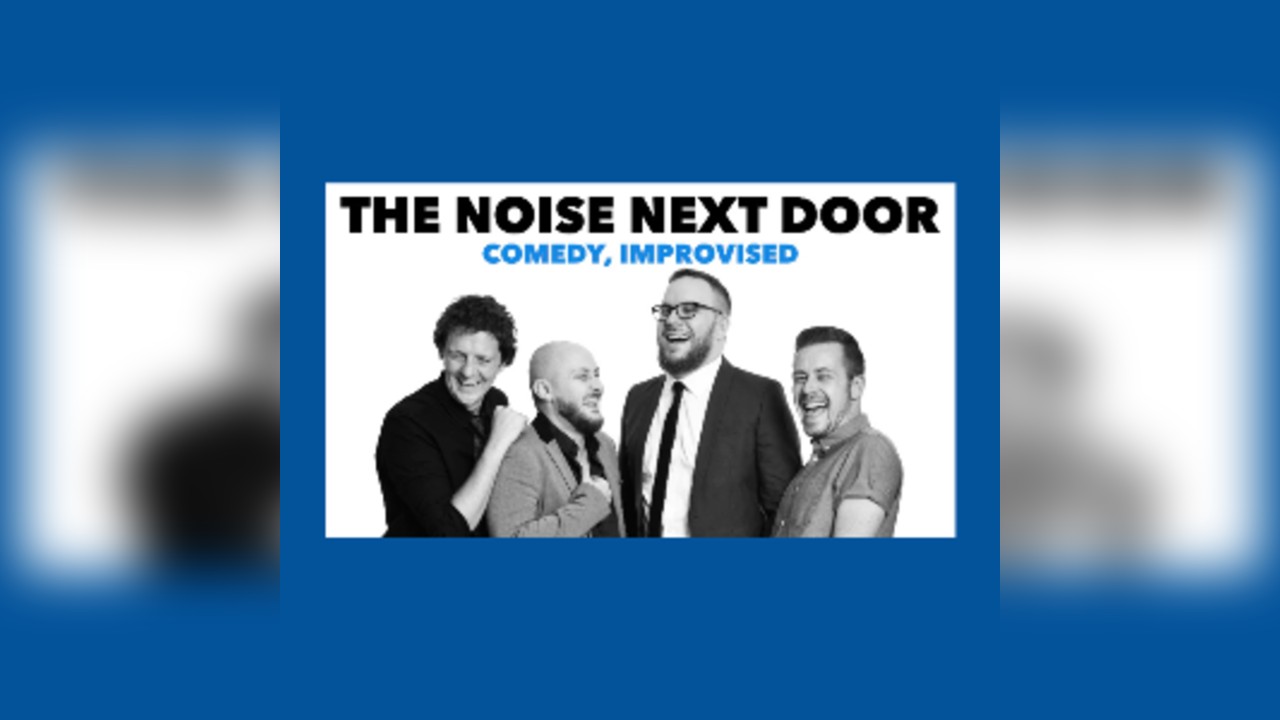 The Noise Next Door comedy show in Southampton