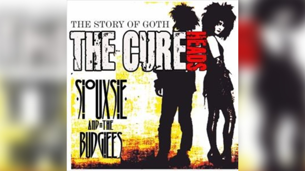 The Cureheads + Siouxsie & The Budgiees