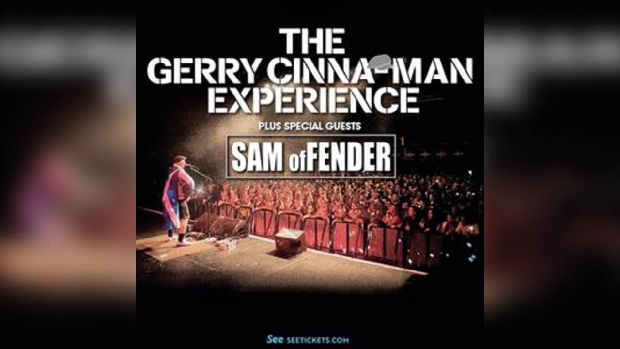 The Gerry Cinna-Man Experience + SAM ofFENDER