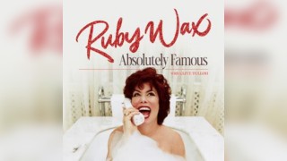 RUBY WAX: ABSOLUTELY FAMOUS