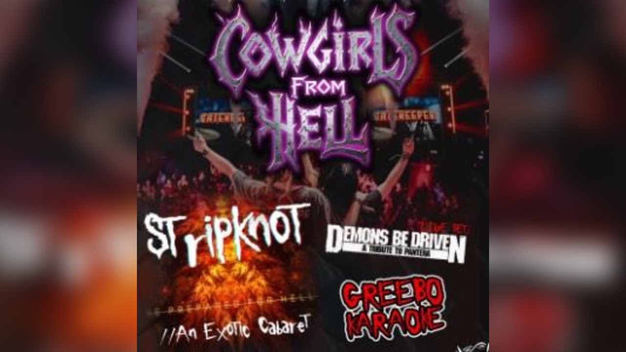 Cowgirls from Hell + Stripknot + Demons Be Driven