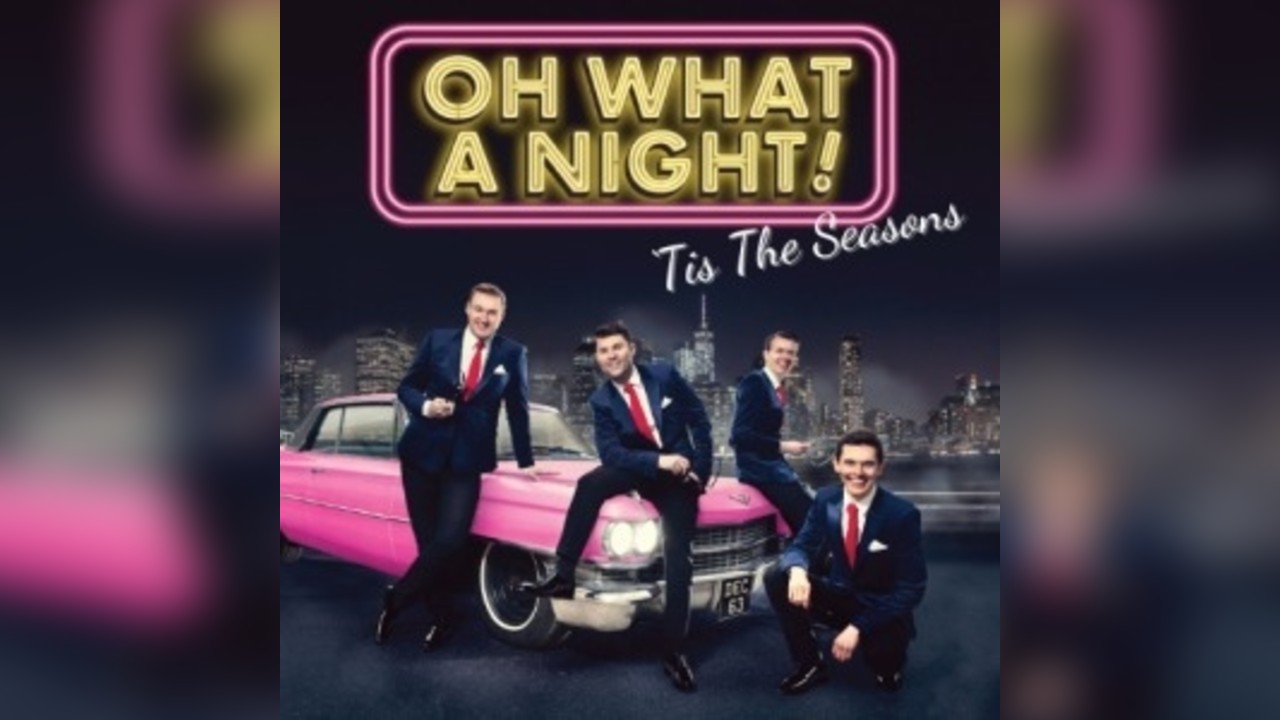 Oh What a Night - Tis the Seasons