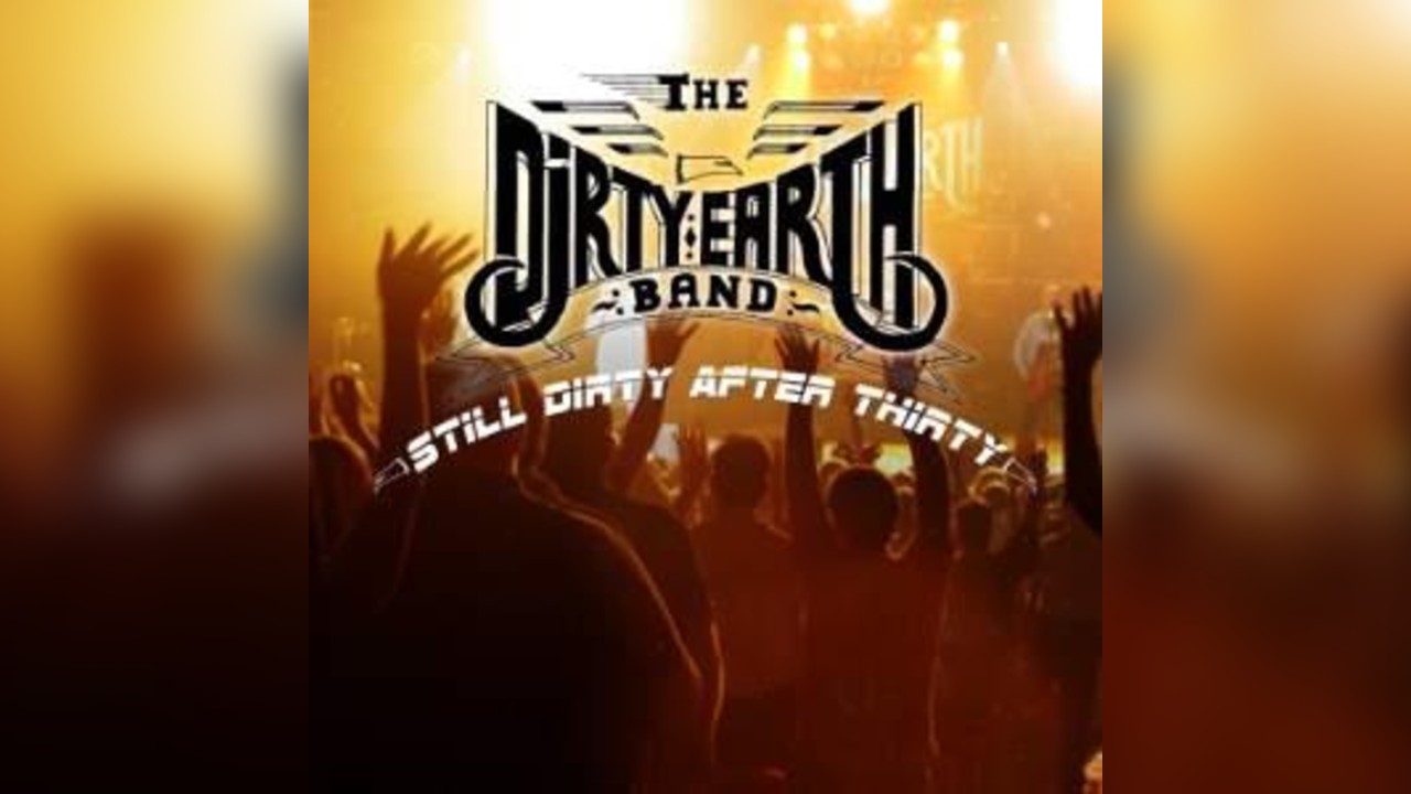 The Dirty Earth Band - Still Dirty After Thirty