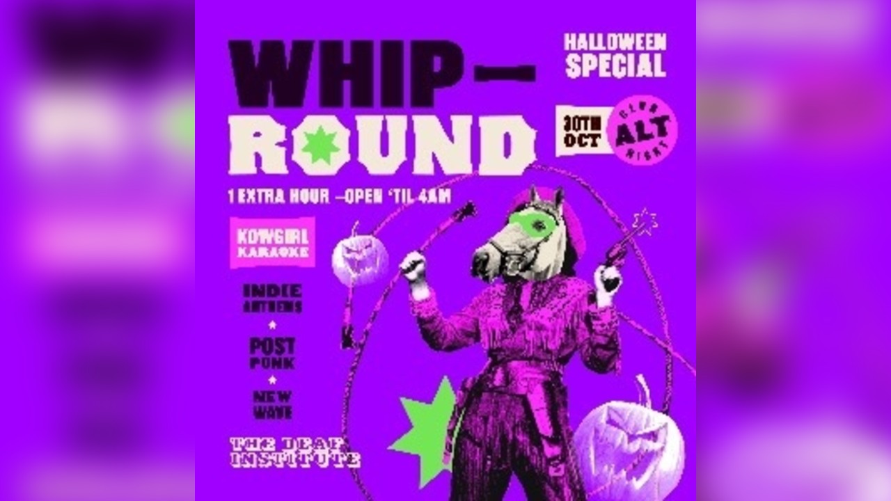 WHIP ROUND | THURSDAYS AT DEAF