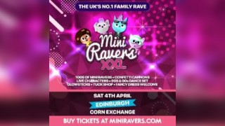 Mini Ravers XXL - Edinburgh