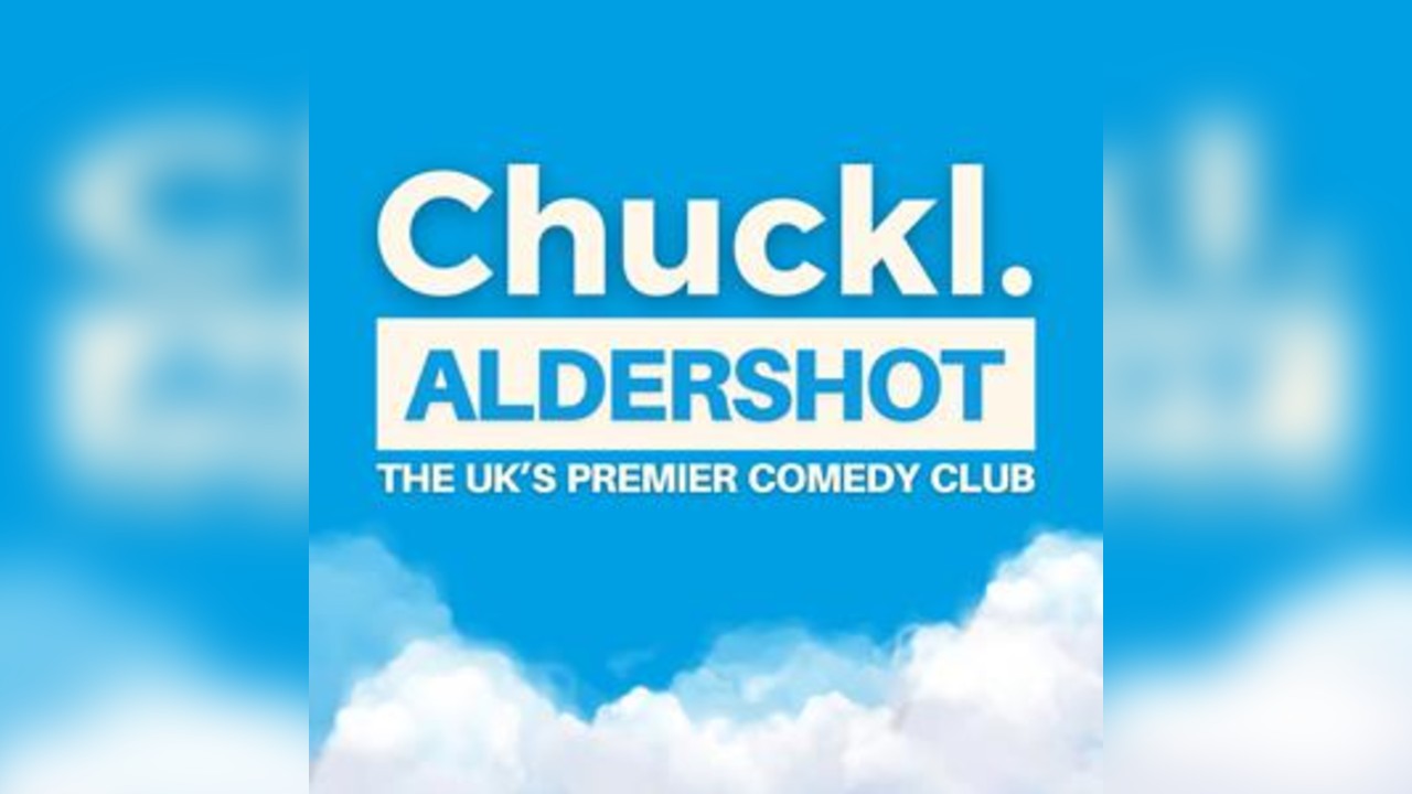 Chuckl. Aldershot With Special Guests