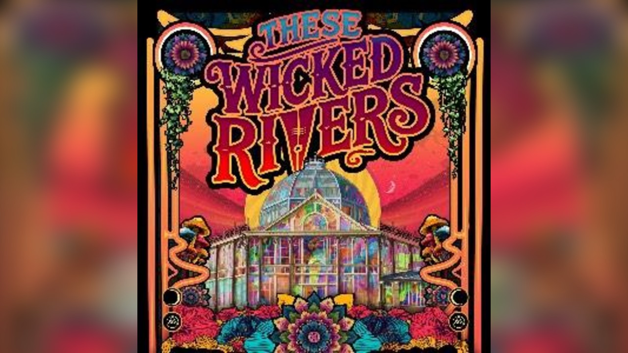These Wicked Rivers - 'The Big Show' in Buxton