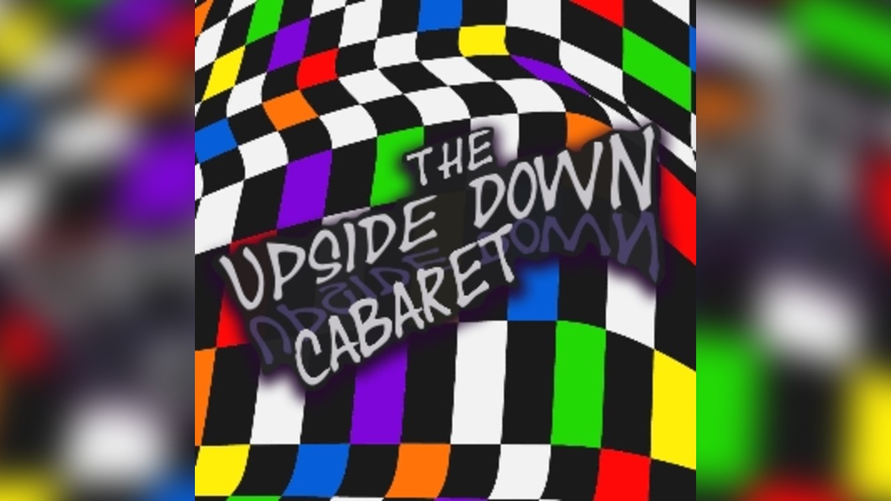 The Upside Down Cabaret