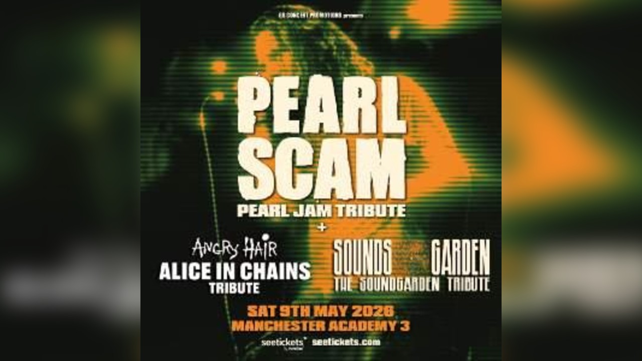 Pearl Scam + Angry Hair + Sounds Garden