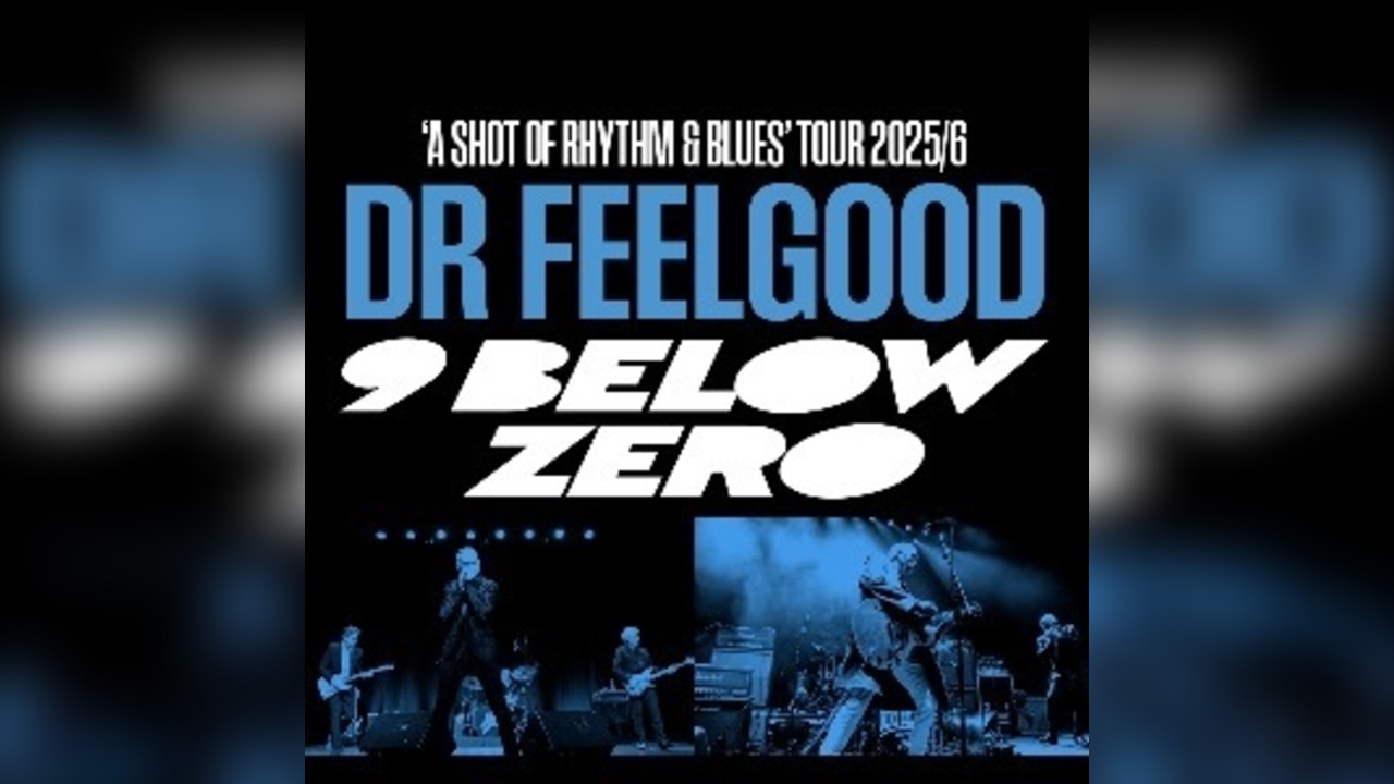 Nine Below Zero + Dr Feelgood