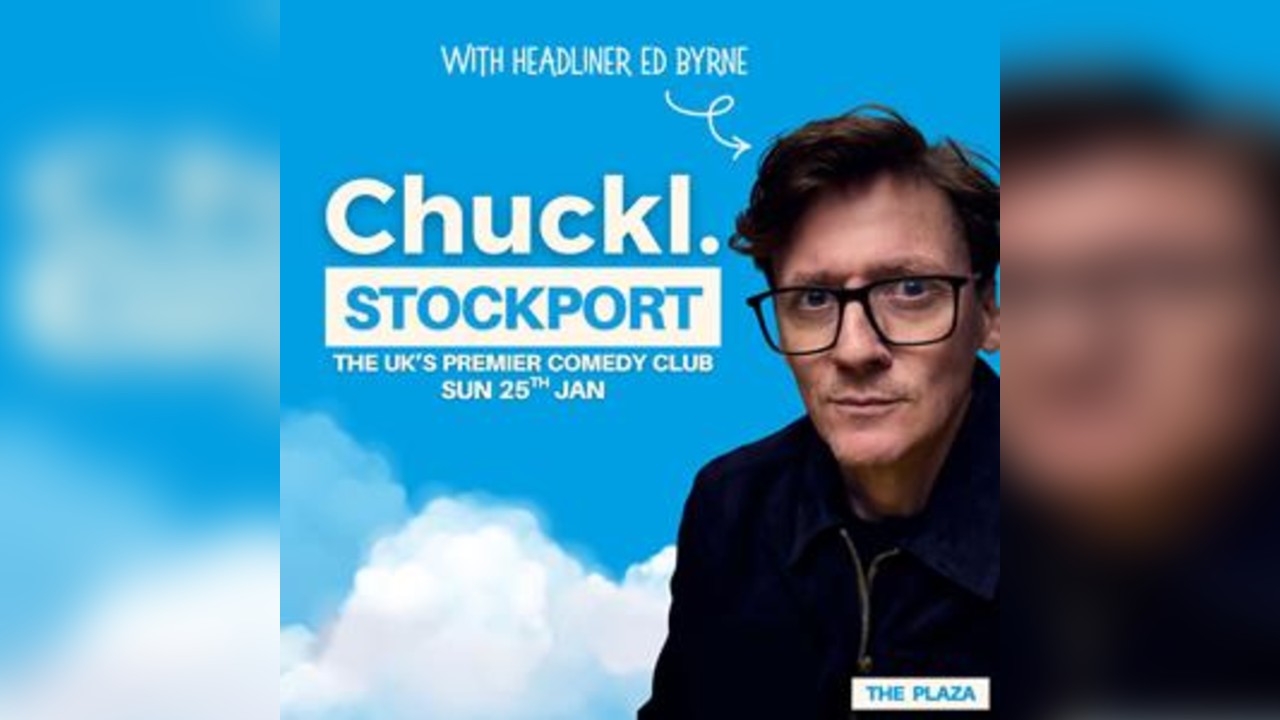 Chuckl. Stockport With Ed Byrne