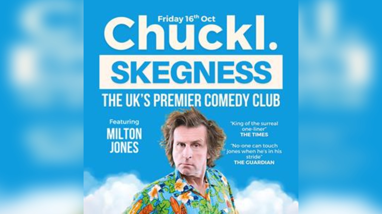 Chuckl. Skegness With Milton Jones