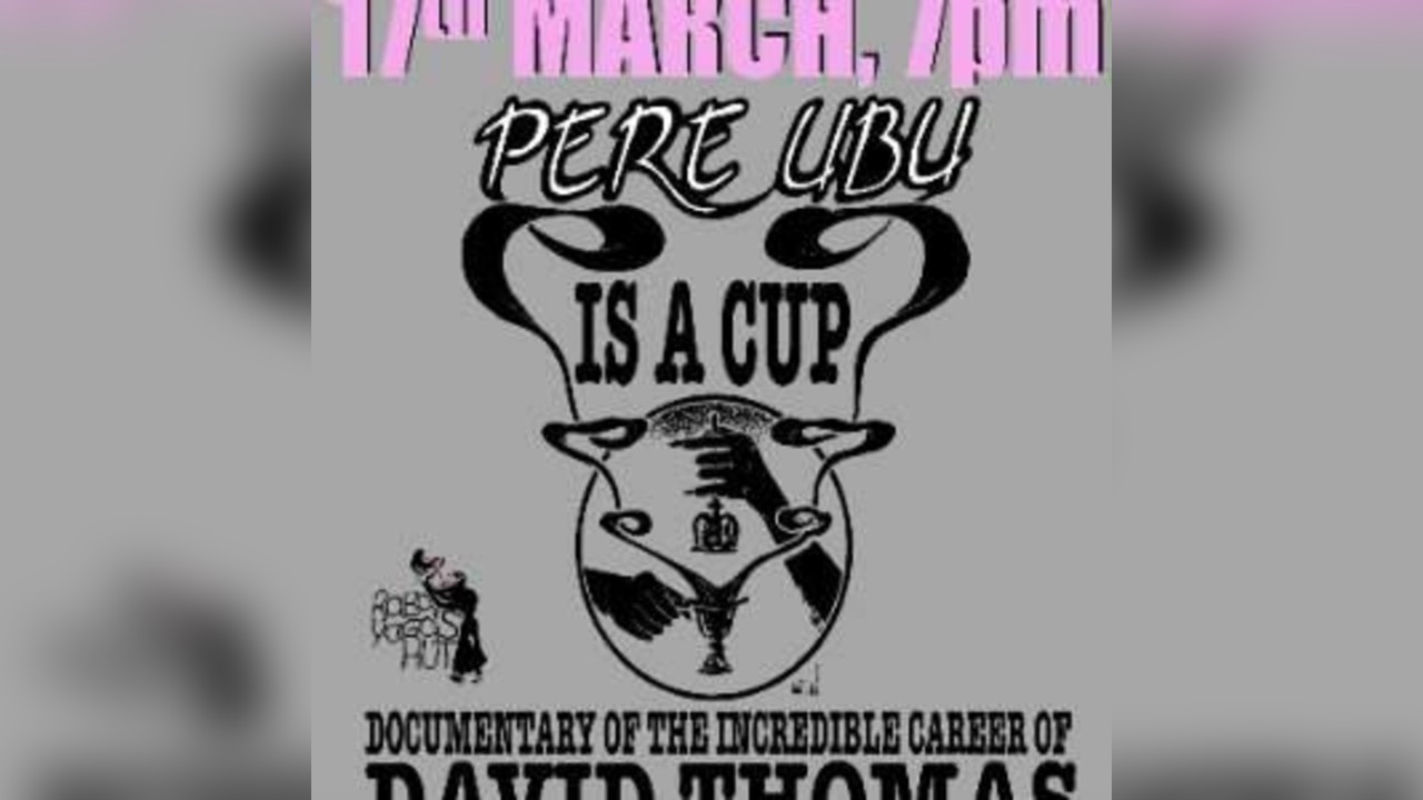 Pere Ubu is a Cup