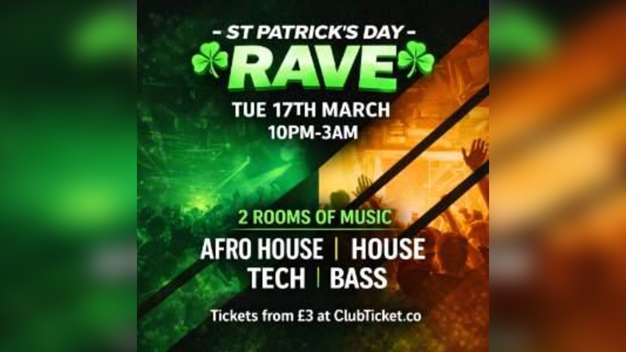 St Patrick's Day Rave XOYO