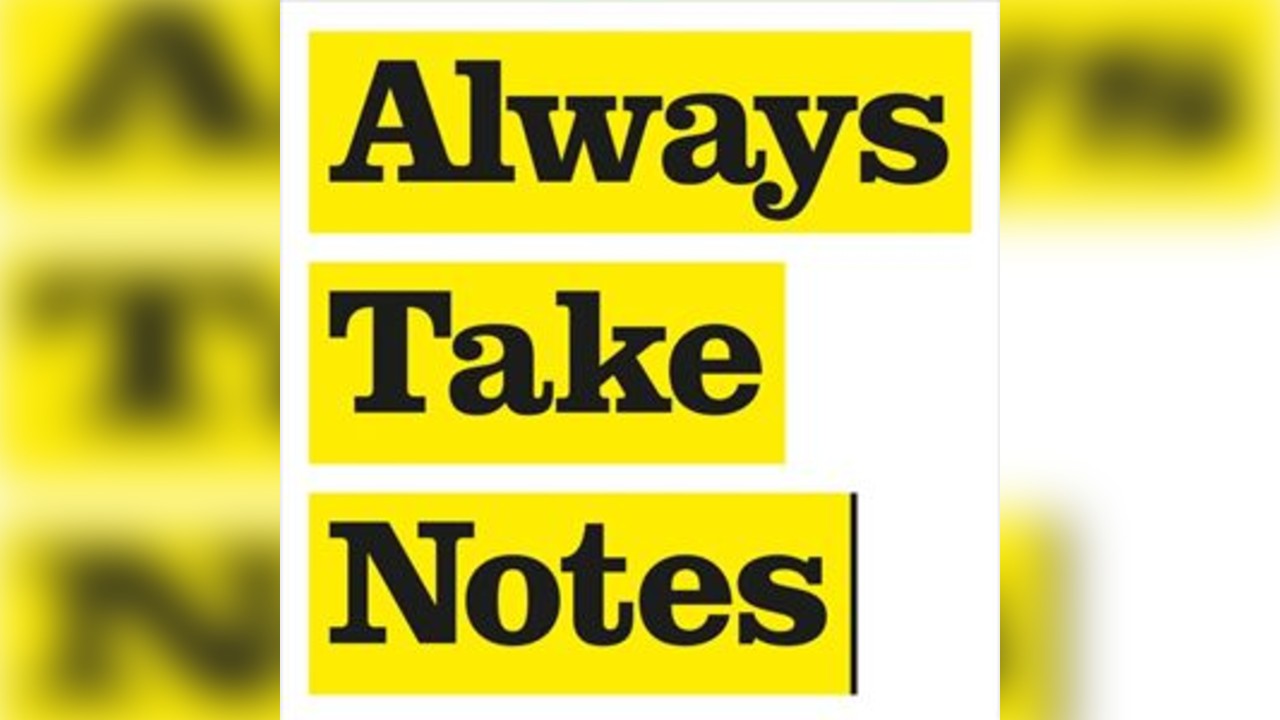 Always Take Notes