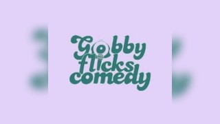 Gobby Flicks Comedy (16+)