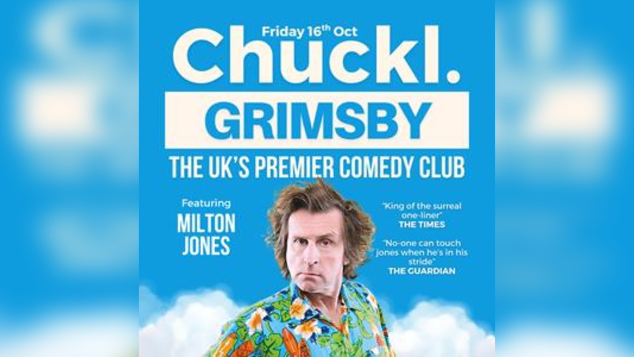 Chuckl. Grimsby With Milton Jones