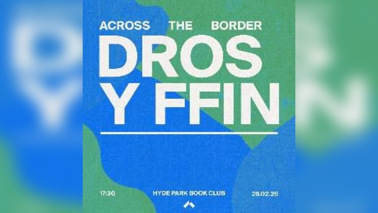 Across The Border // Dros Y Ffin .2