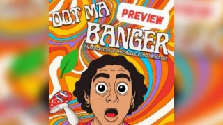 OOT MA BANGER: Preview