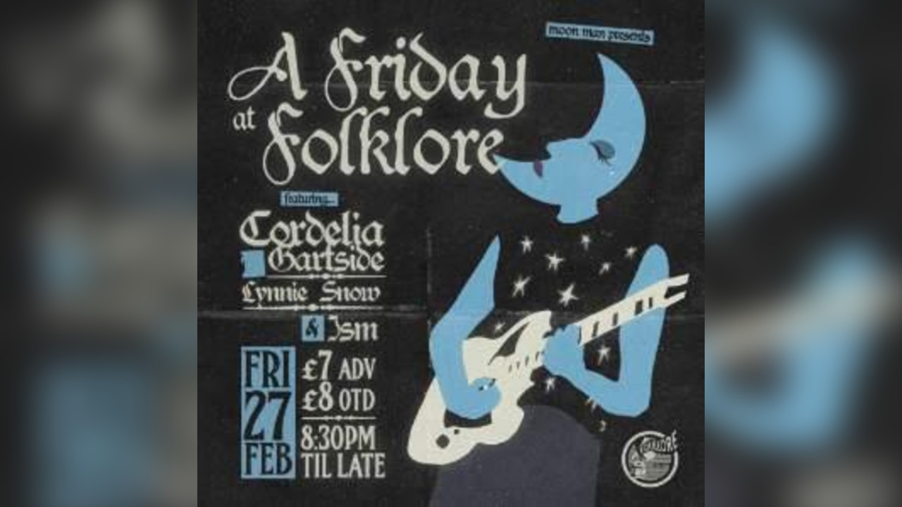 A Friday @ Folklore w/ CORDELIA GARTSIDE + MORE