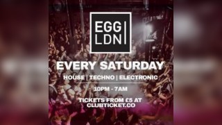EGG LONDON EVERY SATURDAY
